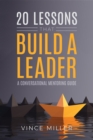 20 Lessons that Build a Leader : A Conversational Mentoring Guide - eBook
