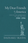 My Dear Friends in America : Collected US Addresses 1990-96, Fourth Edition - eBook