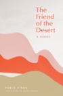 The Friend of the Desert : A Novel - Book