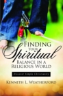 Finding Your Spiritual Balance in a Religious World : Discover Simple Christianity - eBook