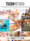 TuxenMethod Vacuum & Decompression Therapy : Easy and Effective Soft Tissue Treatment Techniques for Professional Massage Therapists - eBook