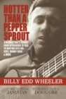 Hotter Than a Pepper Sprout : A Hillbilly Poet's Journey From Appalachia to Yale to Writing Hits for Elvis, Johnny Cash &amp; More - eBook