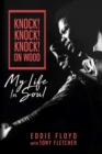 Knock! Knock! Knock! On Wood : My Life in Soul - Book