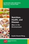 Nutrition, Health, and Disease : Man in the Environment - eBook