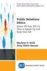 Public Relations Ethics : Senior PR Pros Tell Us How to Speak Up and Keep Your Job - eBook