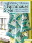 Hand Quilting Techniques for Farmhouse Style : Easy, Stress-Free Ways to Quickly Hand Quilt - Book