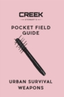 POCKET FIELD GUIDE : Urban Survival Weapons - eBook