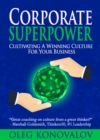 Corporate Superpower : Cultivating A Winning Culture For Your Business - eBook