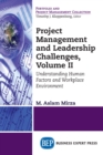 Project Management and Leadership Challenges, Volume II : Understanding Human Factors And Workplace Environment - eBook