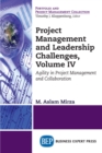 Project Management and Leadership Challenges, Volume IV : Agility in Project Management and Collaboration - eBook