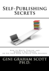 Self-Publishing Secrets : How to Write, Publish, and Market a Best-Seller or Use Your Book to Build Your Business - eBook