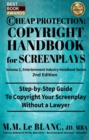 CHEAP PROTECTION COPYRIGHT HANDBOOK FOR SCREENPLAYS, 2nd Edition : Step-by-Step Guide to Copyright Your Screenplay Without a Lawyer - eBook