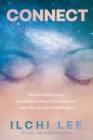 Connect : How to Find Clarity and Expand Your Consciousness with Pineal Gland Meditation - Book