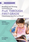 Reading and Writing Instruction for PreK Through First Grade Classrooms in a PLC at Work(R) : (A practical resource for early literacy development and student engagement in a PLC at Work) - eBook