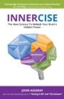 Innercise : The New Science to Unlock Your Brain's Hidden Power - Book