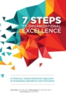 7 Steps to Organizational Excellence : A Practical, Interprofessional Approach to Evaluating Operations and Outcomes - Book