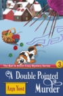 A Double-Pointed Murder (The Bait & Stitch Cozy Mystery Series, Book 3) - eBook