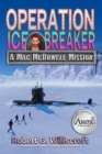 Operation Ice Breaker : A Mac McDowell Mission - eBook