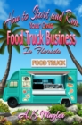 How to Start and Run Your Own Food Truck Business in Florida - eBook