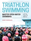 Triathlon Swimming : Master Open-Water Swimming with the Tower 26 Method - Book