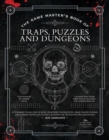 The Game Master's Book of Traps, Puzzles and Dungeons : A punishing collection of bone-crunching contraptions, brain-teasing riddles and stamina-testing encounter locations for 5th edition RPG adventu - Book