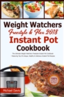Weight Watchers Freestyle & Flex Instant Pot Cookbook 2018 : The Ultimate WW Freestyle Instant Pot Cookbook - Featuring Top 35 Unique, Delicious and Easy Weight Watchers Instant Pot Recipes - eBook