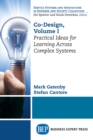 Co-Design, Volume I : Practical Ideas for Learning Across Complex Systems - eBook