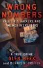 Wrong Numbers : Call Girls, Hackers, and the Mob in Las Vegas - eBook