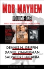 Mob Mayhem Volume One : The Rise and Fall of a 'Casino' Mobster, Shots in the Dark, The Gangster's Cousin - eBook
