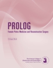 PROLOG: Female Pelvic Medicine and Reconstructive Surgery (Assessment &amp; Critique) - eBook