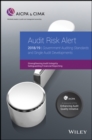 Audit Risk Alert : Government Auditing Standards and Single Audit Developments: Strengthening Audit Integrity 2018/19 - eBook