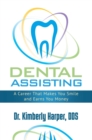 Dental Assisting : A Career That Makes You Smile and Earns You Money - eBook