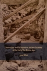 Destruction and Its Impact on Ancient Societies at the End of the Bronze Age - Book