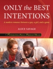 Only the Best Intentions : A Modern Romance Between a Guy, a Girl, and a Game - eBook