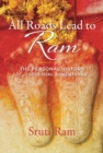 All Roads Lead to Ram : The Personal History of a Spiritual Adventurer - eBook