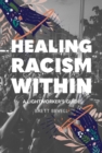 Healing Racism Within : A Lightworker's Guide - eBook