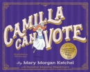 Camilla Can Vote : Celebrating the Centennial of Women's Right to Vote - Book
