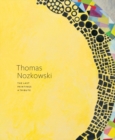 Thomas Nozkowski: The Last Paintings, a Tribute - Book
