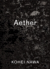 Kohei Nawa: Aether - Book