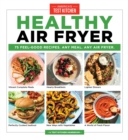 Healthy Air Fryer : 75 Feel-Good Recipes. Any Meal. Any Air Fryer - Book