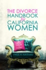The California Divorce Handbook For Women - eBook