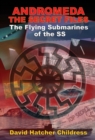 Andromeda - the Secret Files : The Flying Submarines of the Ss - Book