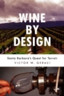 Wine By Design : Santa Barbara's Quest for Terroir - eBook