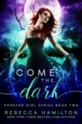 Come, the Dark : A New Adult Paranormal Romance Novel - eBook