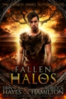 Fallen Halos : A Dystopian Paranormal Romance Novel - eBook