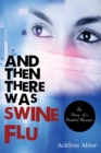 AND THEN THERE WAS SWINE FLU : The Diary of a Hospital Manager - eBook