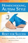 Homeschooling, Autism Style : Reset for Success - eBook