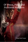 Of Plays, Pals, and Pointless Mayhem - eBook