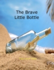 The Brave Little Bottle - eBook