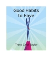 Good Habits to Have - eBook
